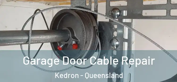 Garage Door Cable Repair Kedron - Queensland
