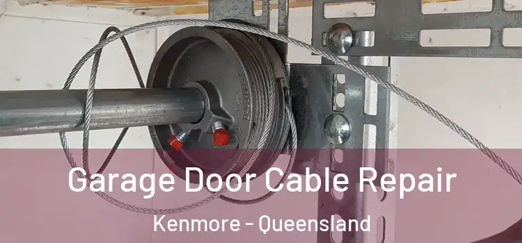 Garage Door Cable Repair Kenmore - Queensland