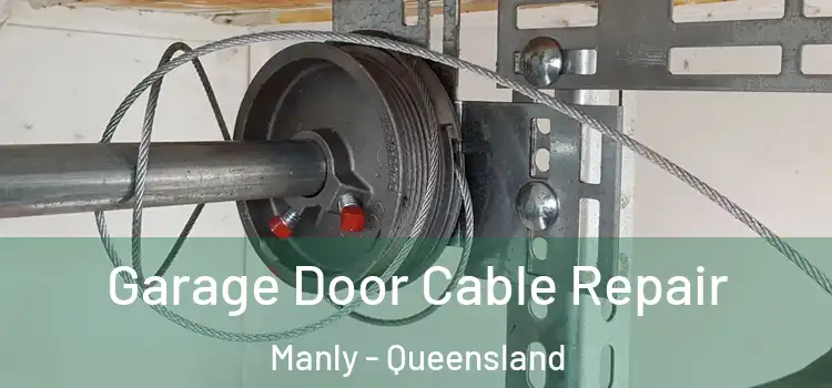 Garage Door Cable Repair Manly - Queensland