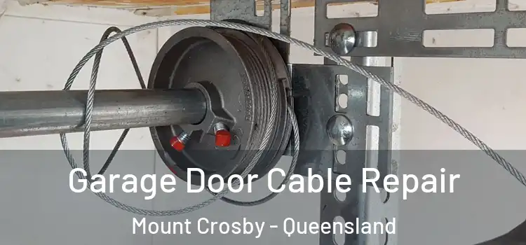 Garage Door Cable Repair Mount Crosby - Queensland