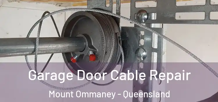 Garage Door Cable Repair Mount Ommaney - Queensland