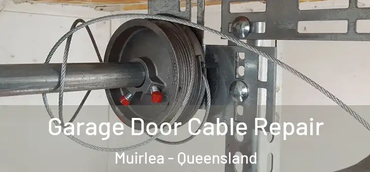 Garage Door Cable Repair Muirlea - Queensland