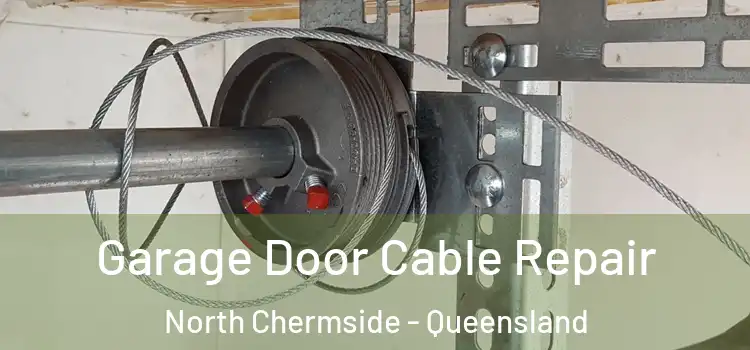 Garage Door Cable Repair North Chermside - Queensland