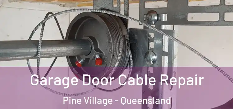 Garage Door Cable Repair Pine Village - Queensland