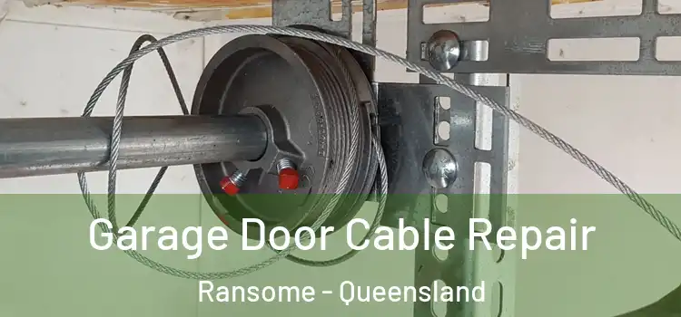 Garage Door Cable Repair Ransome - Queensland