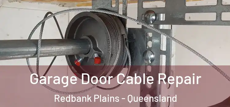 Garage Door Cable Repair Redbank Plains - Queensland