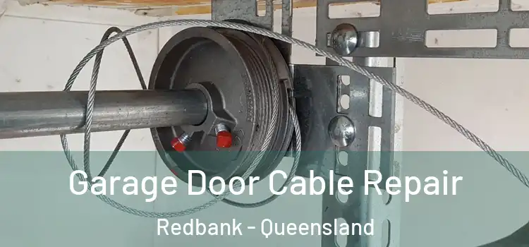 Garage Door Cable Repair Redbank - Queensland