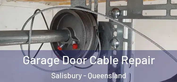 Garage Door Cable Repair Salisbury - Queensland