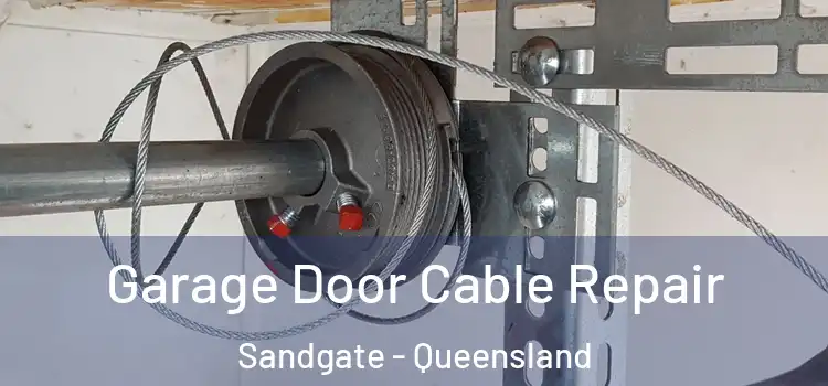 Garage Door Cable Repair Sandgate - Queensland