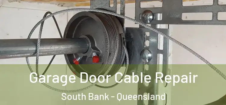 Garage Door Cable Repair South Bank - Queensland