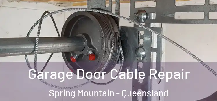 Garage Door Cable Repair Spring Mountain - Queensland