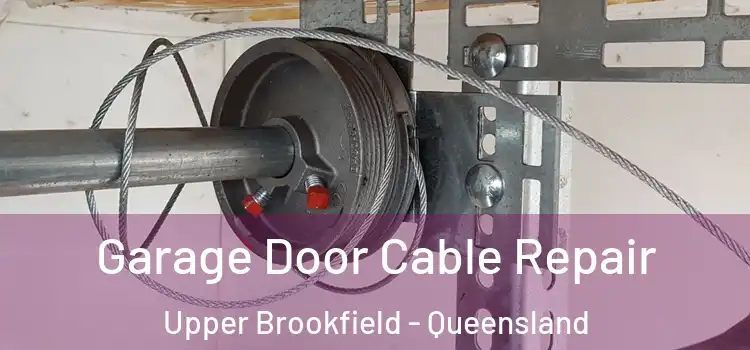 Garage Door Cable Repair Upper Brookfield - Queensland