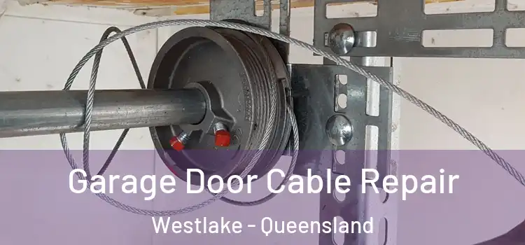 Garage Door Cable Repair Westlake - Queensland