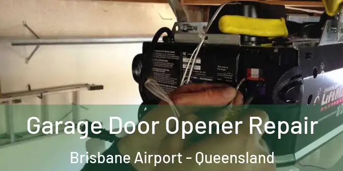 Garage Door Opener Repair Brisbane Airport - Queensland