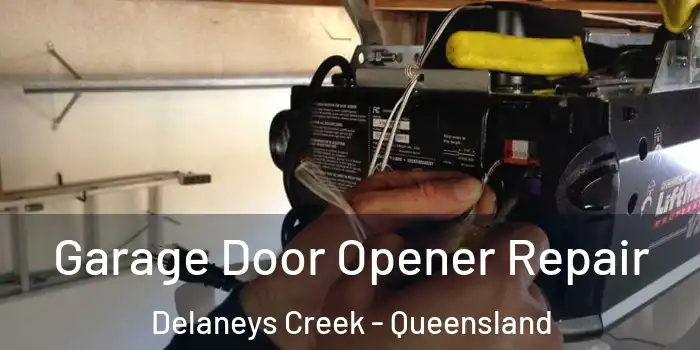 Garage Door Opener Repair Delaneys Creek - Queensland