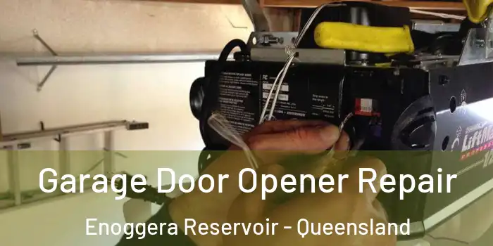 Garage Door Opener Repair Enoggera Reservoir - Queensland