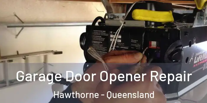 Garage Door Opener Repair Hawthorne - Queensland
