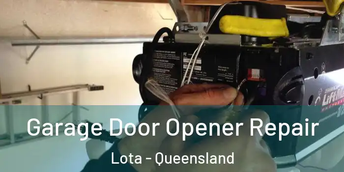 Garage Door Opener Repair Lota - Queensland