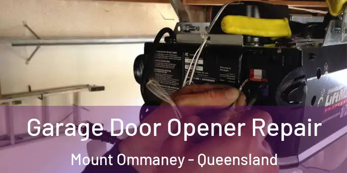 Garage Door Opener Repair Mount Ommaney - Queensland