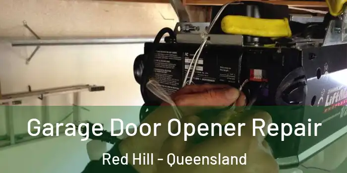 Garage Door Opener Repair Red Hill - Queensland