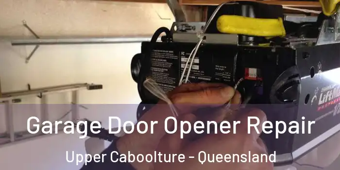 Garage Door Opener Repair Upper Caboolture - Queensland