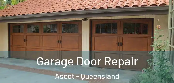 Garage Door Repair Ascot - Queensland