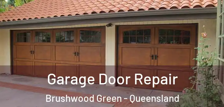 Garage Door Repair Brushwood Green - Queensland