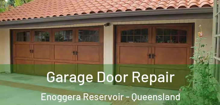 Garage Door Repair Enoggera Reservoir - Queensland