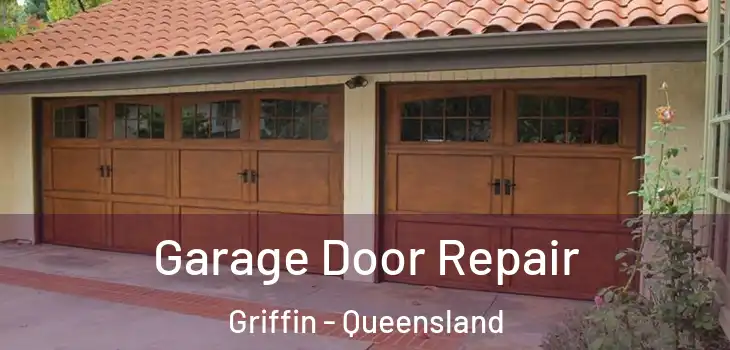 Garage Door Repair Griffin - Queensland