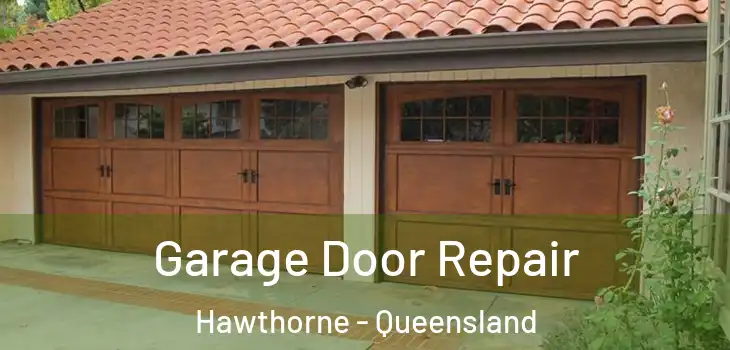 Garage Door Repair Hawthorne - Queensland