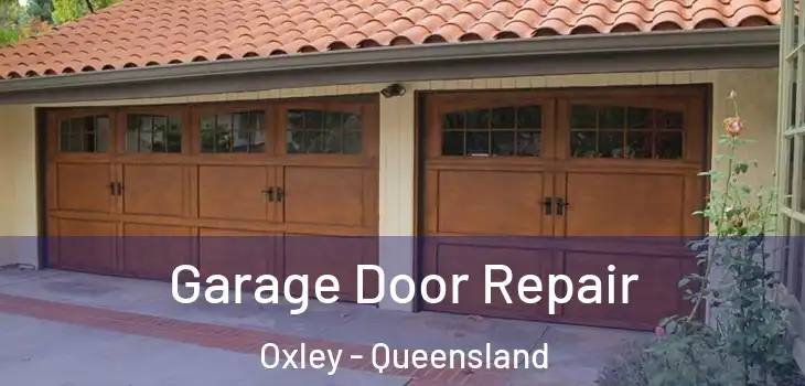 Garage Door Repair Oxley - Queensland
