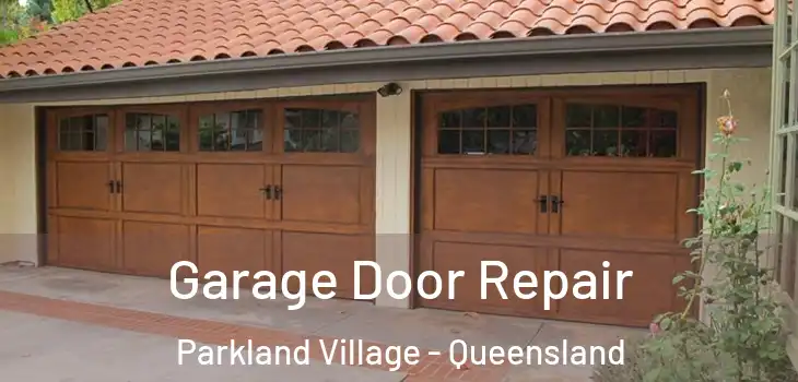 Garage Door Repair Parkland Village - Queensland