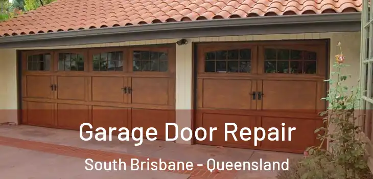 Garage Door Repair South Brisbane - Queensland