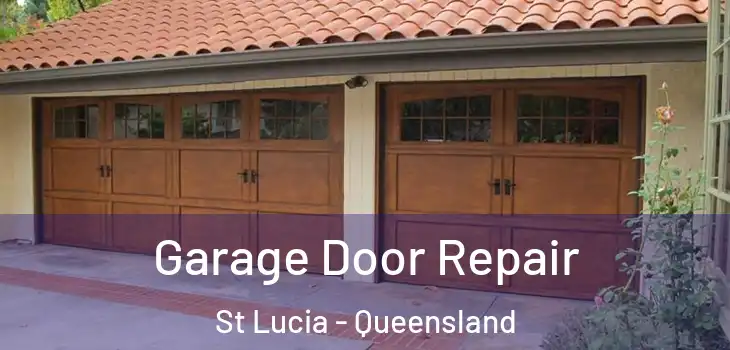 Garage Door Repair St Lucia - Queensland