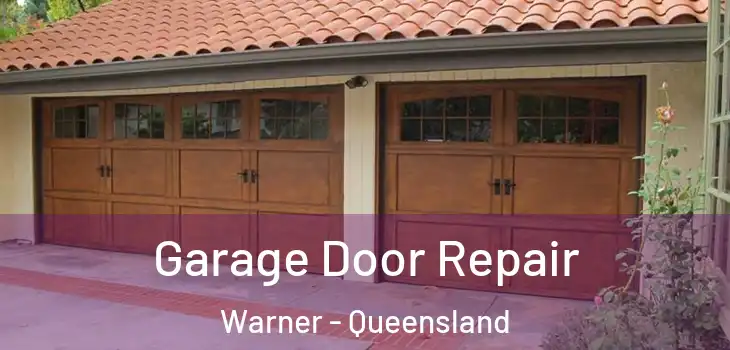 Garage Door Repair Warner - Queensland