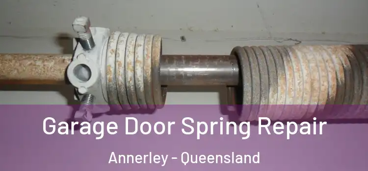 Garage Door Spring Repair Annerley - Queensland