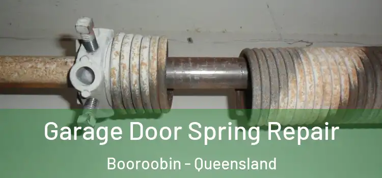 Garage Door Spring Repair Booroobin - Queensland