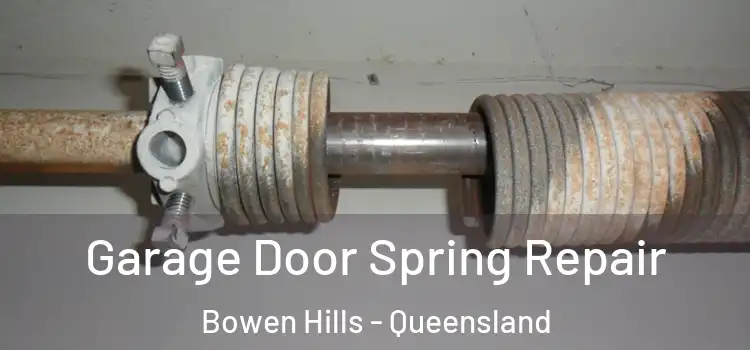 Garage Door Spring Repair Bowen Hills - Queensland