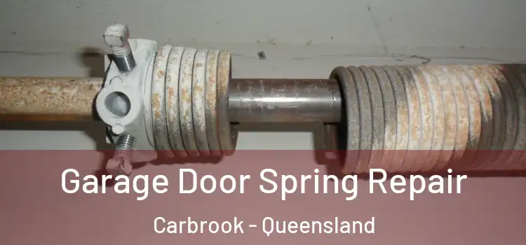 Garage Door Spring Repair Carbrook - Queensland