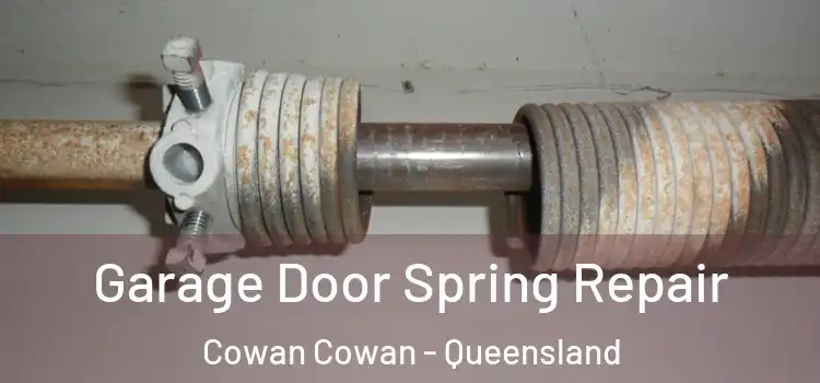 Garage Door Spring Repair Cowan Cowan - Queensland