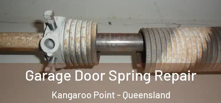 Garage Door Spring Repair Kangaroo Point - Queensland