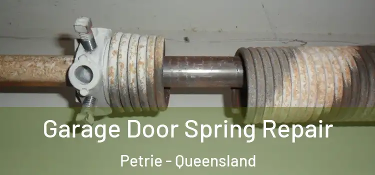 Garage Door Spring Repair Petrie - Queensland