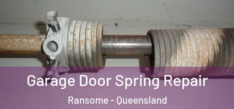 Garage Door Spring Repair Ransome - Queensland