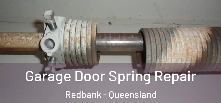 Garage Door Spring Repair Redbank - Queensland