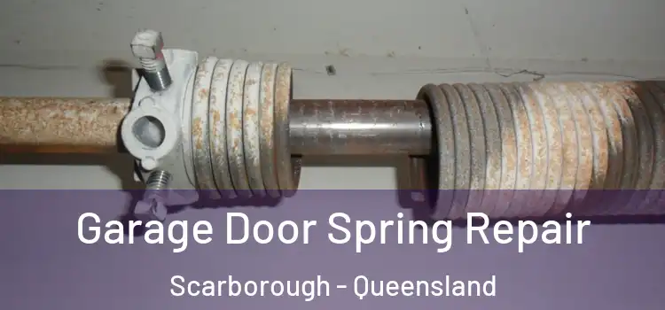 Garage Door Spring Repair Scarborough - Queensland