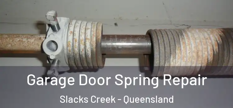 Garage Door Spring Repair Slacks Creek - Queensland