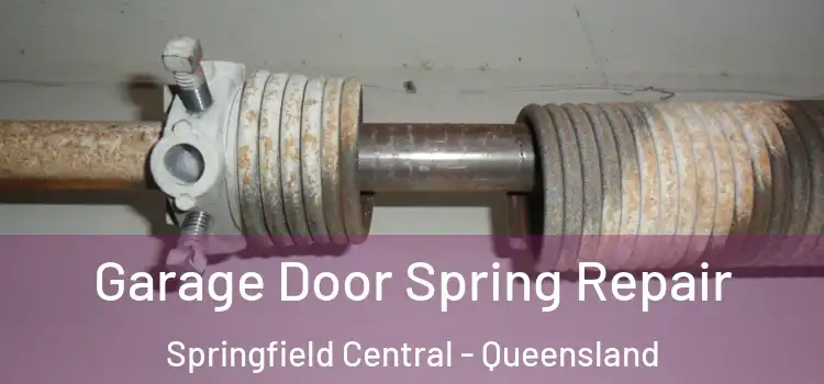 Garage Door Spring Repair Springfield Central - Queensland
