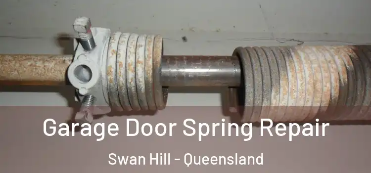 Garage Door Spring Repair Swan Hill - Queensland