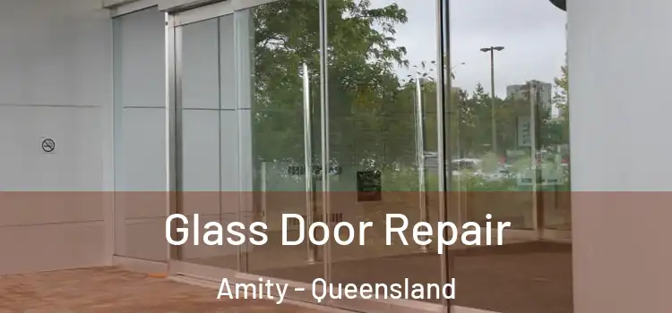Glass Door Repair Amity - Queensland