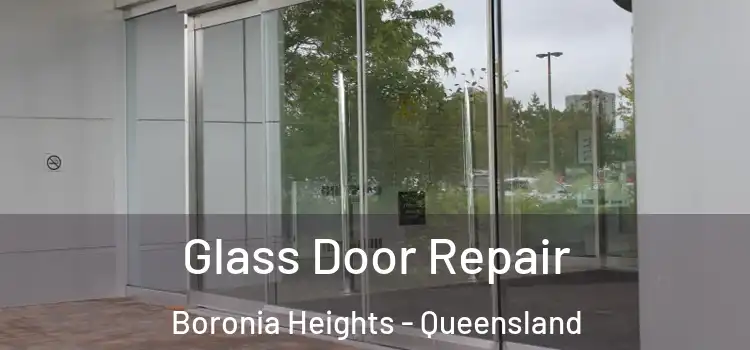 Glass Door Repair Boronia Heights - Queensland
